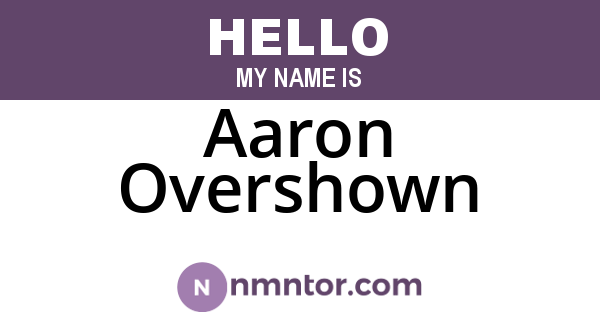 Aaron Overshown