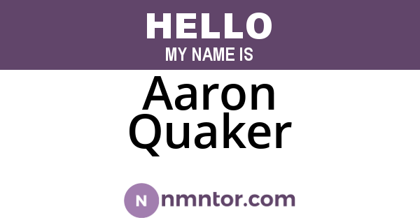 Aaron Quaker
