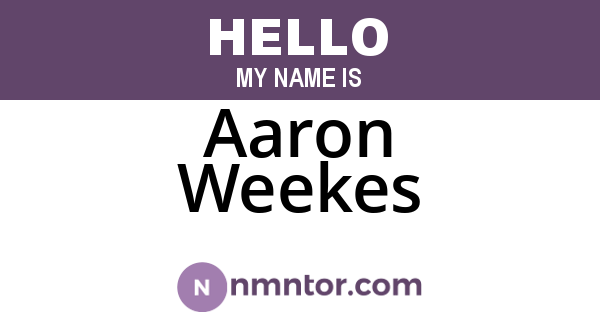Aaron Weekes
