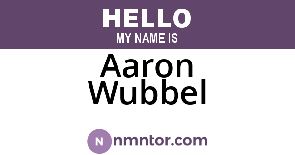 Aaron Wubbel
