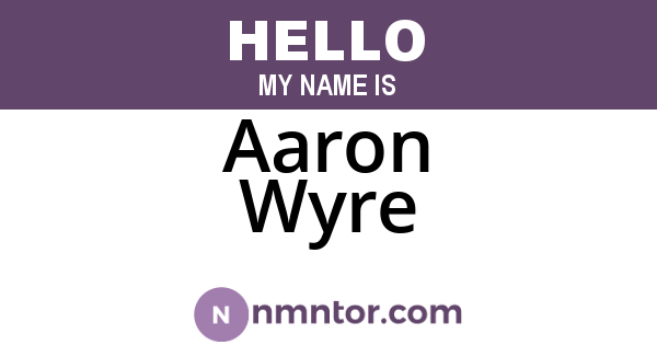 Aaron Wyre