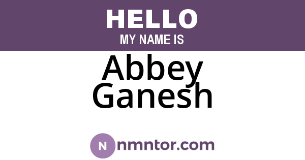 Abbey Ganesh