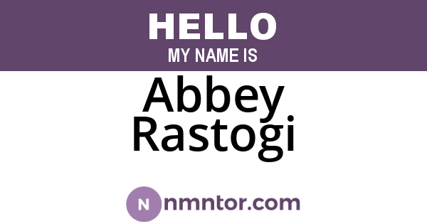 Abbey Rastogi
