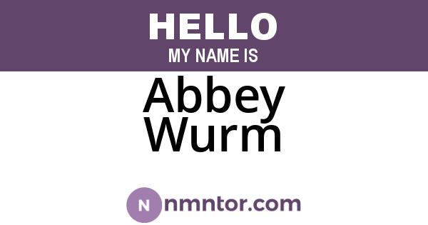 Abbey Wurm
