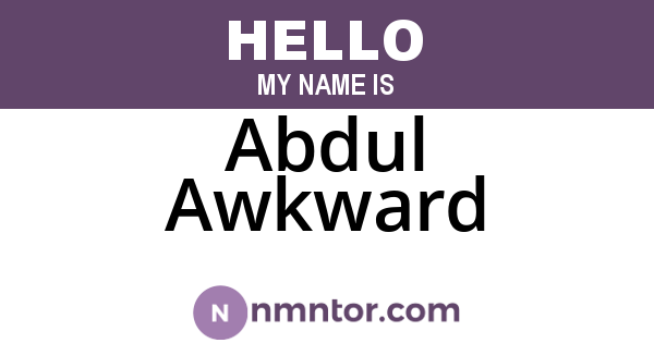 Abdul Awkward