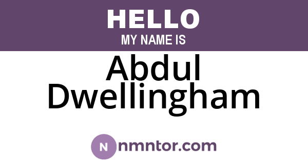 Abdul Dwellingham