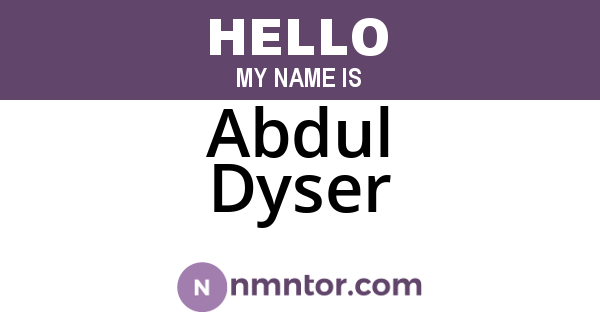 Abdul Dyser