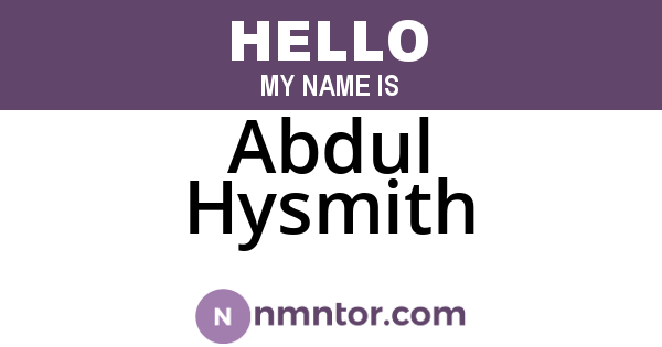 Abdul Hysmith