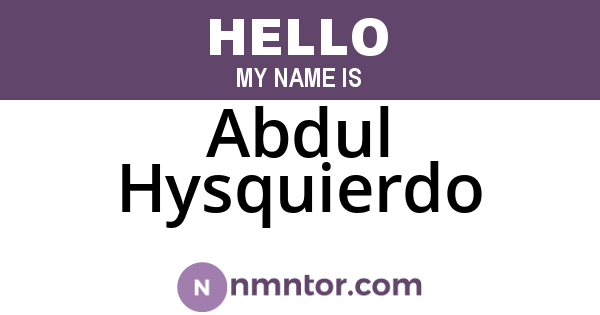 Abdul Hysquierdo