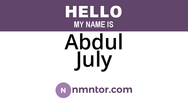 Abdul July