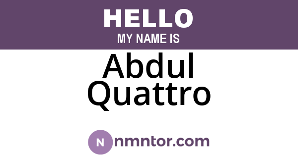 Abdul Quattro