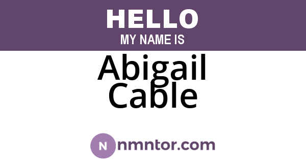 Abigail Cable