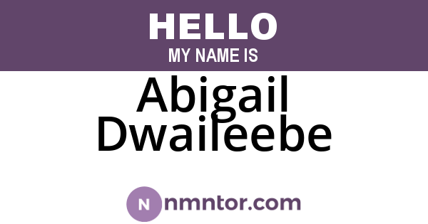 Abigail Dwaileebe
