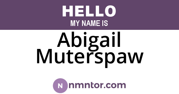 Abigail Muterspaw