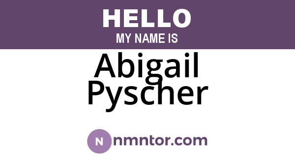 Abigail Pyscher