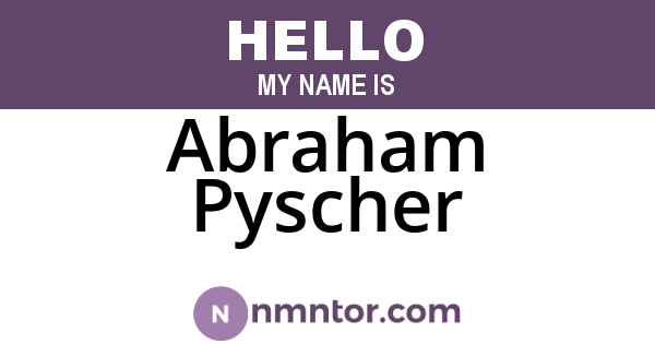 Abraham Pyscher