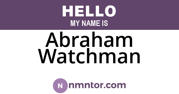 Abraham Watchman