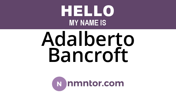 Adalberto Bancroft