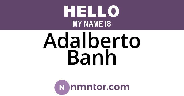 Adalberto Banh