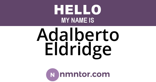 Adalberto Eldridge