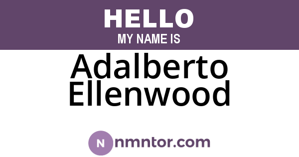 Adalberto Ellenwood