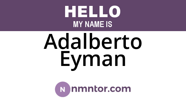 Adalberto Eyman