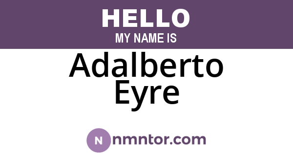 Adalberto Eyre