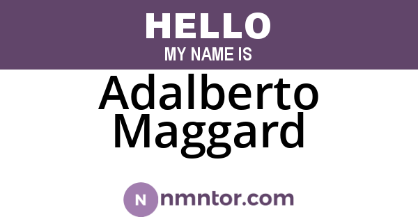 Adalberto Maggard