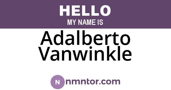 Adalberto Vanwinkle