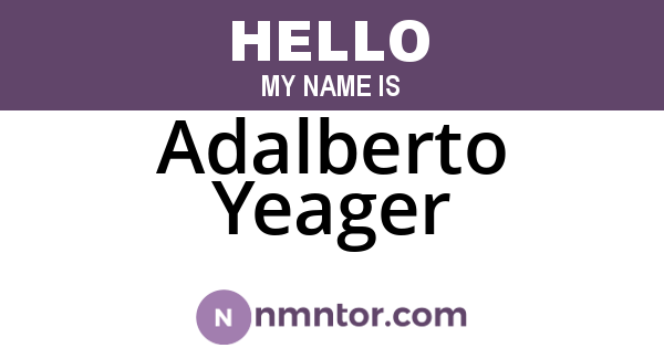 Adalberto Yeager