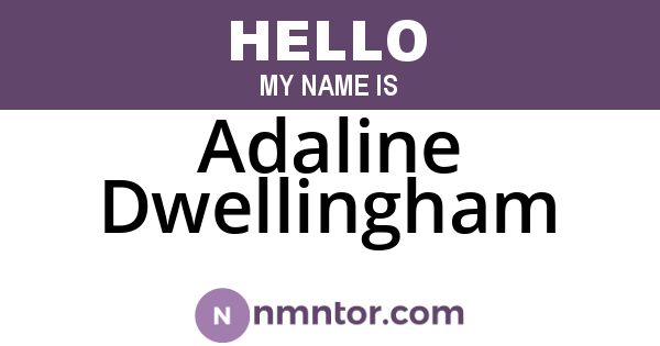 Adaline Dwellingham