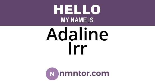 Adaline Irr