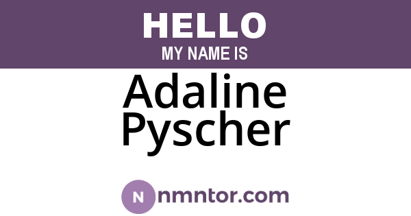 Adaline Pyscher