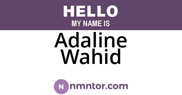 Adaline Wahid