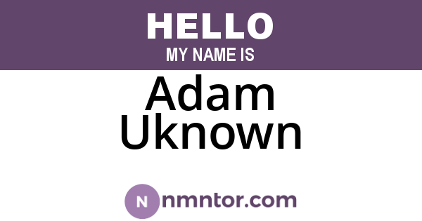 Adam Uknown