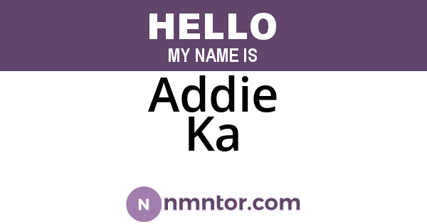 Addie Ka