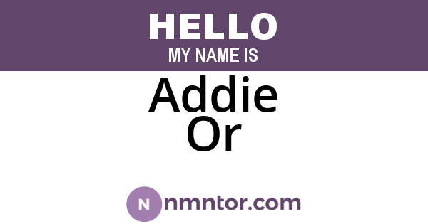 Addie Or