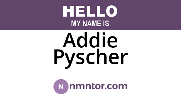 Addie Pyscher
