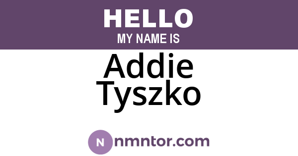 Addie Tyszko