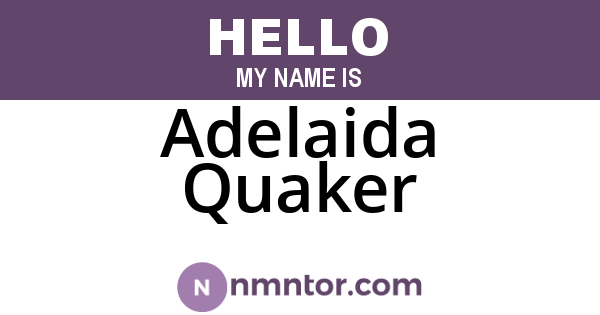 Adelaida Quaker