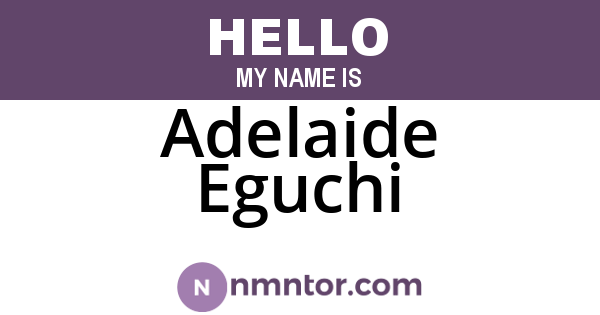 Adelaide Eguchi