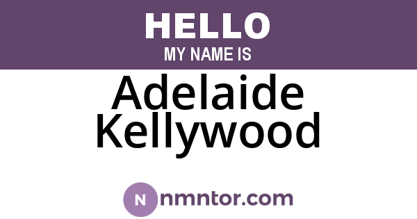 Adelaide Kellywood