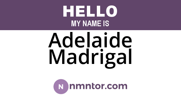 Adelaide Madrigal