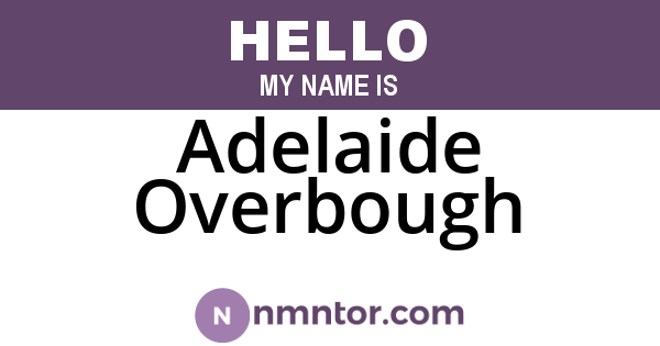 Adelaide Overbough