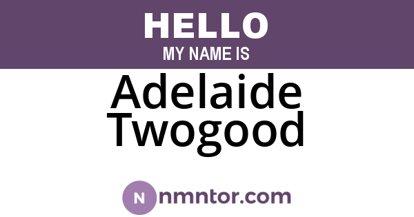 Adelaide Twogood