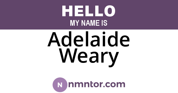 Adelaide Weary