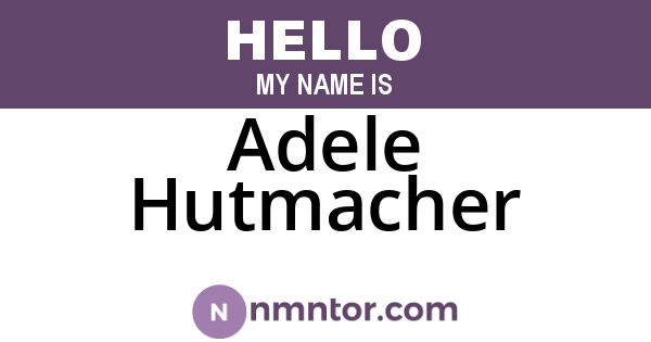 Adele Hutmacher