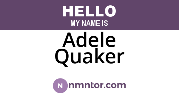 Adele Quaker