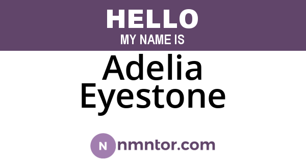 Adelia Eyestone