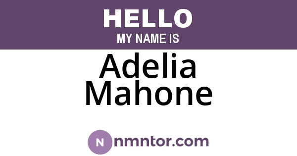 Adelia Mahone
